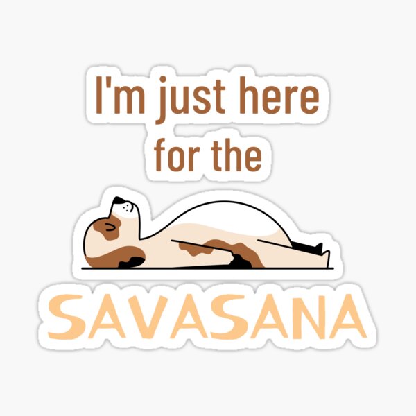 I'm Just Here for Savasana, Yoga Gifts, Yoga Lover, Funny Yoga Badge, Yoga  Teacher Gift, Yoga Instructor Gift, Gifts for Yoga Lovers 