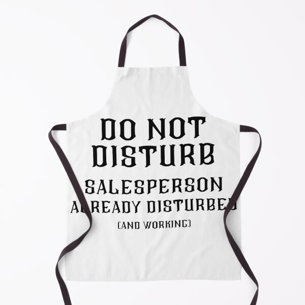 Item preview, DO NOT DISTURB - Salesperson Already Disturbed And Working - Black Text designed and sold by TheKnightWriter.