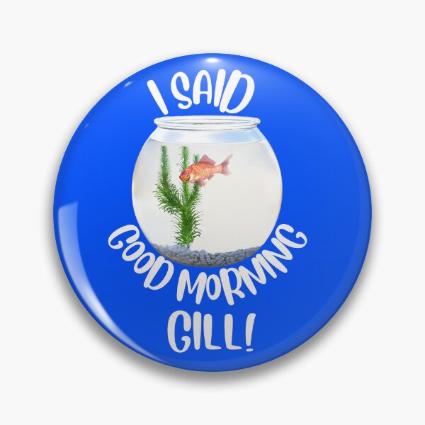 Artikelvorschau, Ich sagte Guten Morgen Gill! entworfen und verkauft von barrelroll909.