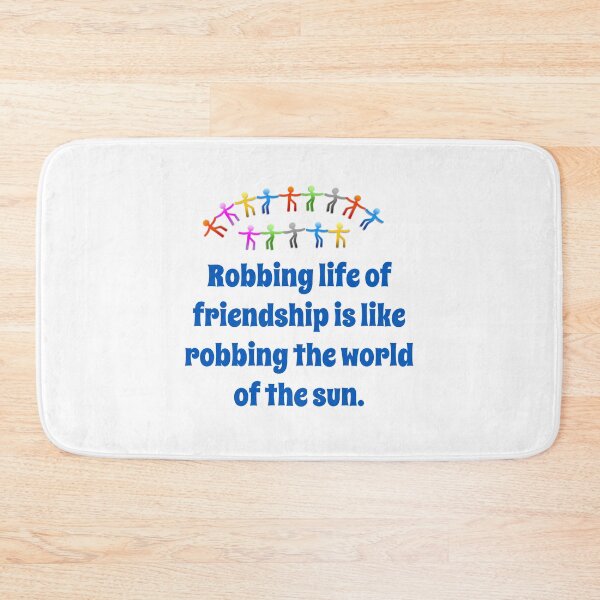 Item preview, Robbing Life Of Friendship - Friendship Quote designed and sold by CrankyOldDude.