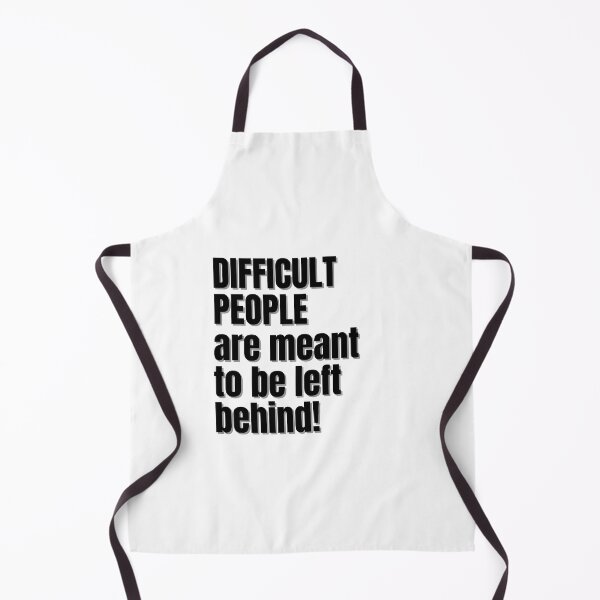 Item preview, DIFFICULT PEOPLE ARE MEANT TO BE LEFT BEHIND! designed and sold by Finds.