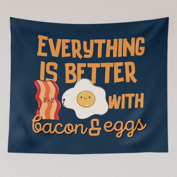 Item preview, Everything Is Better With Bacon And Eggs designed and sold by aoichan3939.