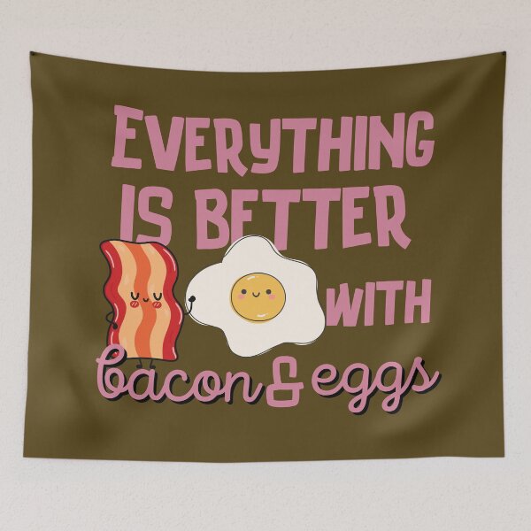 Item preview, Everything Is Better With Bacon And Eggs designed and sold by aoichan3939.