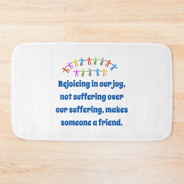 Item preview, Rejoicing In Our Joy - Friendship Quote  designed and sold by CrankyOldDude.