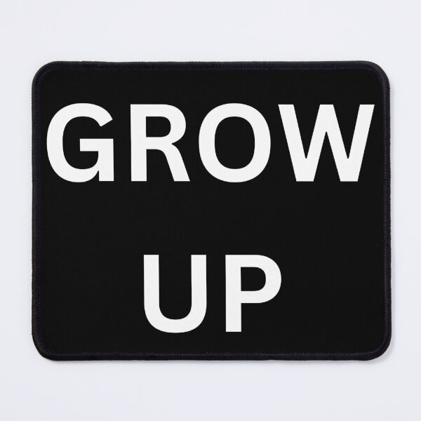Item preview, Grow Up designed and sold by Teepocalypse.