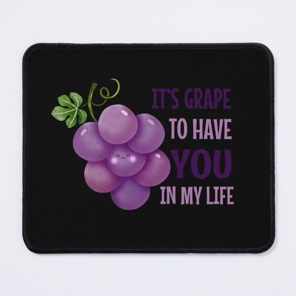 Item preview, It'S Grape To Have You In My Life - funny grape pun designed and sold by KawaiiFoodArt.