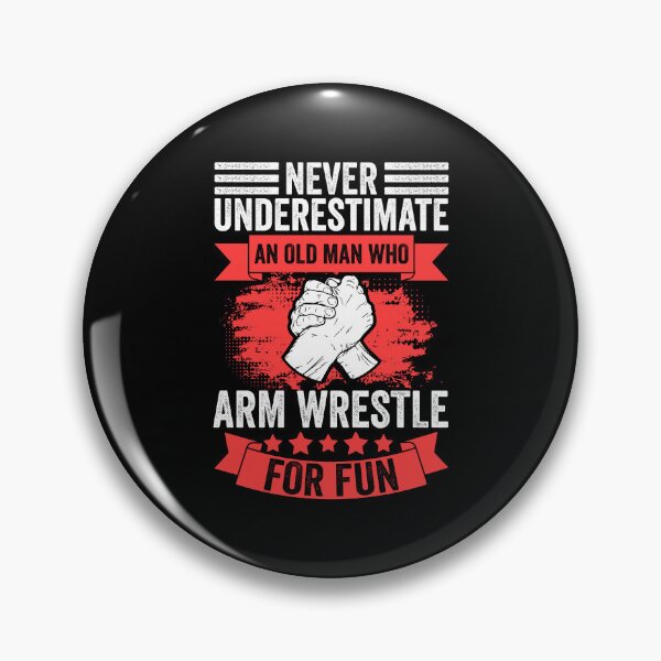 Artikelvorschau, Unterschätze niemals einen alten Mann Lustiger Armdrück-Champion entworfen und verkauft von Nessshirts.