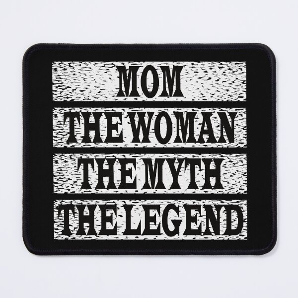 Item preview, Mom The Women The Myth The Legend designed and sold by GaryDobson.