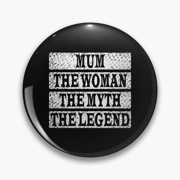 Item preview, Mum The Women The Myth The Legend designed and sold by GaryDobson.