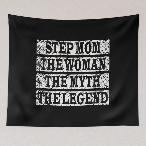 Item preview, Step Mom The Women The Myth The Legend designed and sold by GaryDobson.