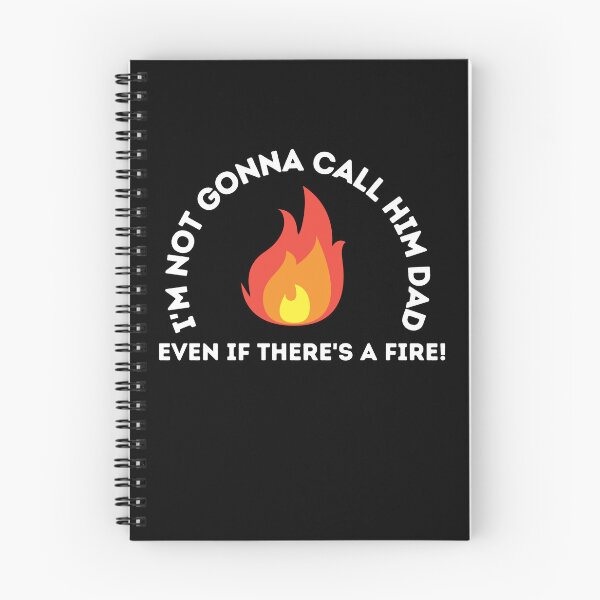 Item preview, I'm Not Gonna Call Him Dad Even If There's A Fire - Step Brothers Quote designed and sold by barrelroll909.