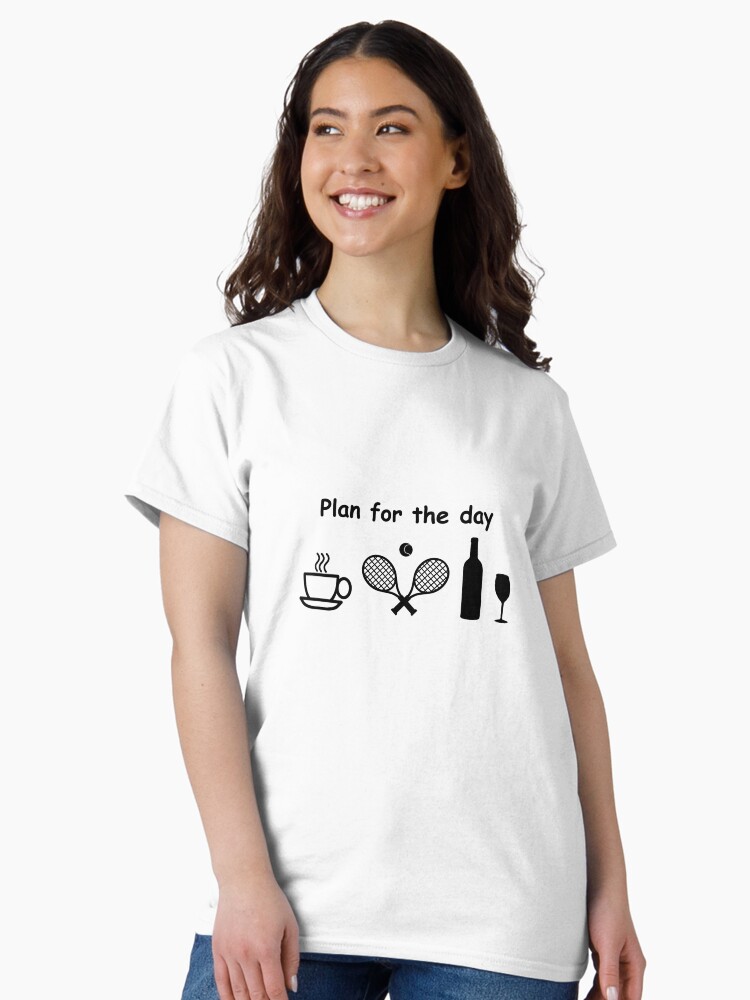 Thumbnail 2 of 7, Classic T-Shirt, Plan for The Day - Coffee, Tennis, Wine designed and sold by BigCityTennis.