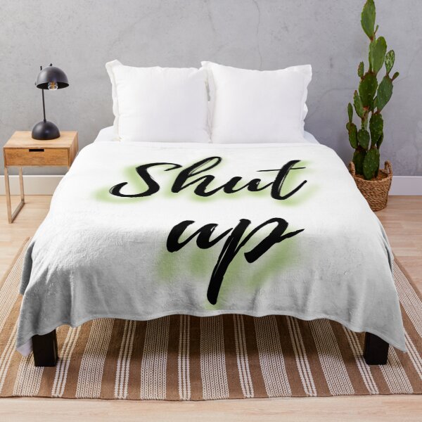 Item preview, Shut up designed and sold by M--Y.