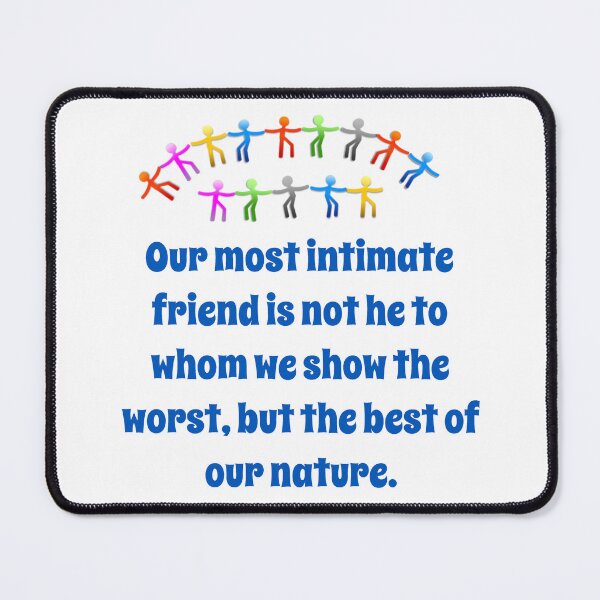 Item preview, Our Most Intimate Friend - Friendship Quote  designed and sold by CrankyOldDude.