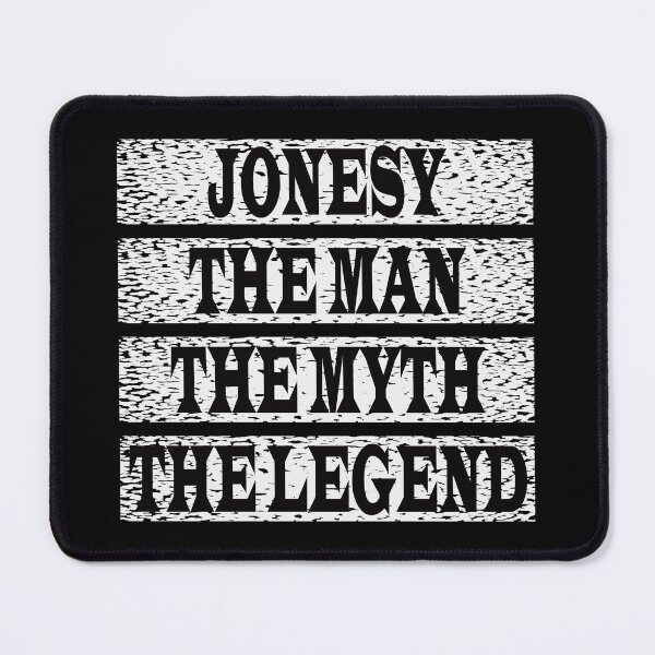 Item preview, Jonesy The Man The Myth The Legend designed and sold by GaryDobson.
