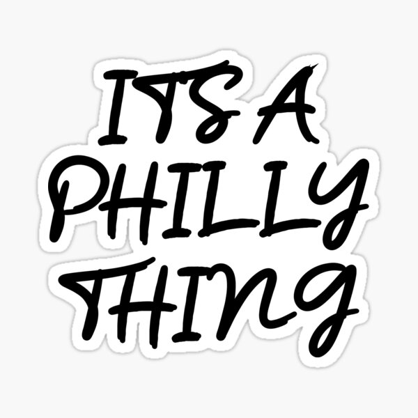 It's A Philly Thing - Its A Philadelphia Thing Fan - Philadelphia Fan It's  A Philly Thing Funny from RedBubble