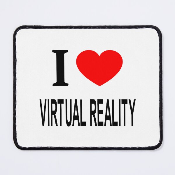 Item preview, I ❤️ VIRTUAL REALITY I LOVE VIRTUAL REALITY I HEART VIRTUAL REALITY designed and sold by usernamenaijan.