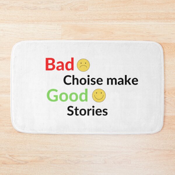 Item preview, Bad Choise Make Good Stories designed and sold by OS-Afolky.