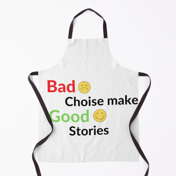 Item preview, Bad Choise Make Good Stories designed and sold by OS-Afolky.