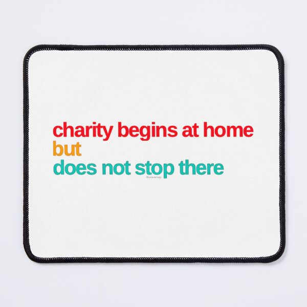 Item preview, Charity begins at home but does not stop there designed and sold by weavernap.
