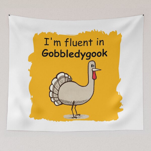 Item preview, gobbledygook im fluent in gobbledygook designed and sold by ramwebroom.