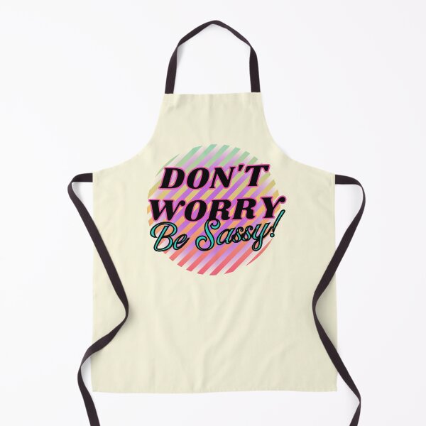 Item preview, Don't Worry, Be Sassy designed and sold by VirtualFaries.