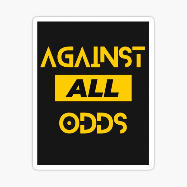 Against All Odds Stickers for Sale