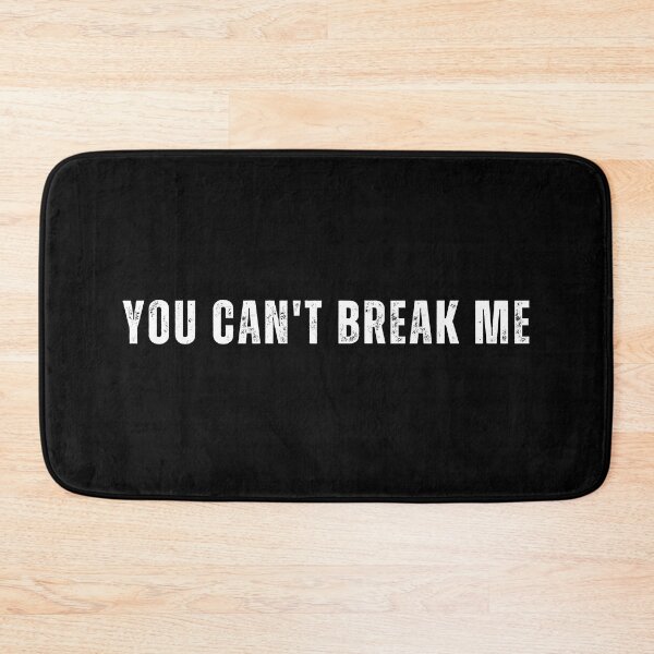 Item preview, You Can't Break Me Motivational Positive Design designed and sold by RetroDesignsNW.