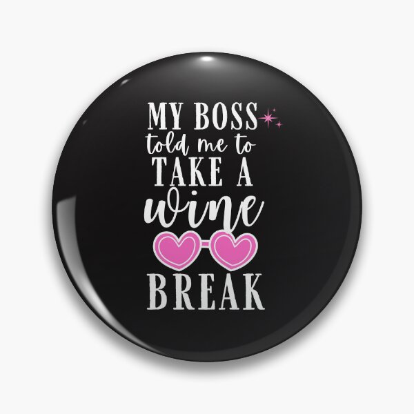 Item preview, My boss told me to take a wine break Quote, Wine Lover Gift, Wine Drinker, Typography Quote, Alcohol Quotes designed and sold by thedazzlingmonk.