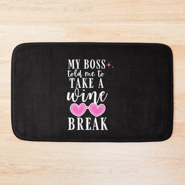 Item preview, My boss told me to take a wine break Quote, Wine Lover Gift, Wine Drinker, Typography Quote, Alcohol Quotes designed and sold by thedazzlingmonk.