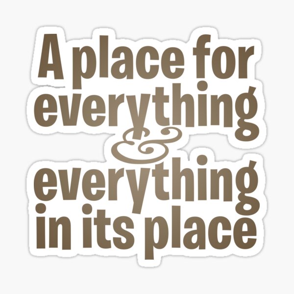Item preview, A place for everything and everything in its place. v.5 designed and sold by x1brett.