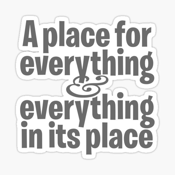 Item preview, A place for everything and everything in its place. v.6 designed and sold by x1brett.