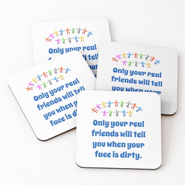 Item preview, Only Your Real Friends Will Tell You - Friendship Quote  designed and sold by CrankyOldDude.