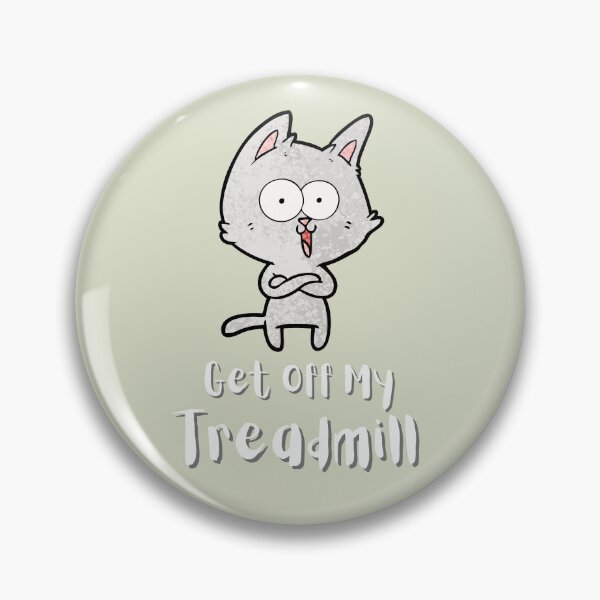 Item preview, Get Off My Treadmill Please. For a gym person, for a cat lover, for a gym instructor, for a fitness instructor. designed and sold by Wentoo.