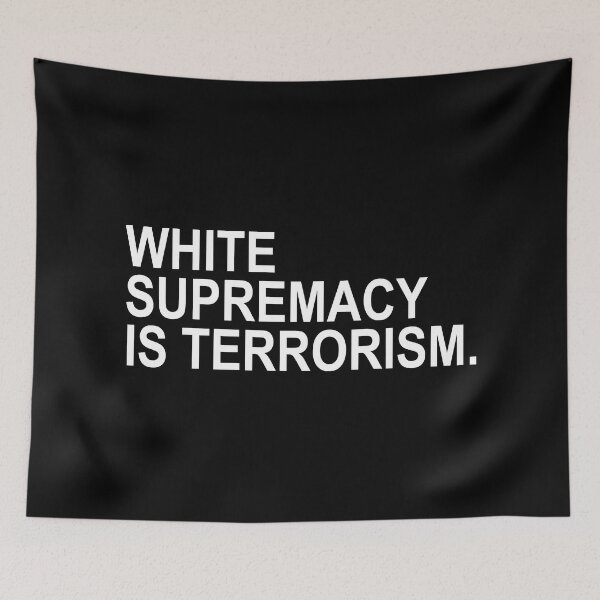 Item preview, White Supremacy is Terrorism (white text) designed and sold by Thelittlelord.