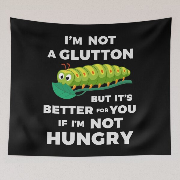 Item preview, I'm not a glutton, but it's better for you if I'm not hungry designed and sold by Zagach Letters.