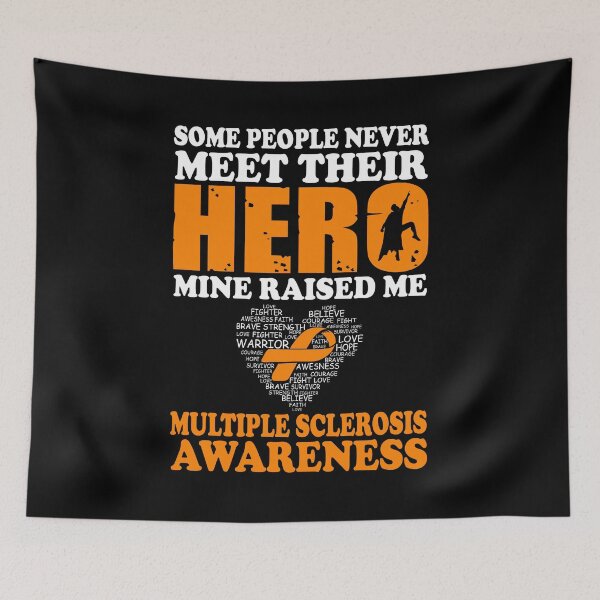 Item preview, Hero Mine Raised Me Multiple Sclerosis Awareness designed and sold by Adolfo114.