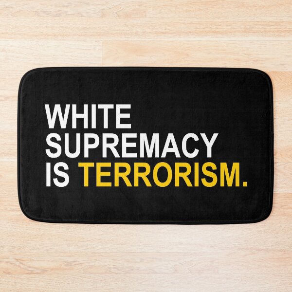 Item preview, White Supremacy is Terrorism (white yellow text) designed and sold by Thelittlelord.