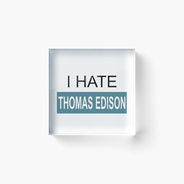 Item preview, I Hate Thomas Edison designed and sold by AntiPolitical.