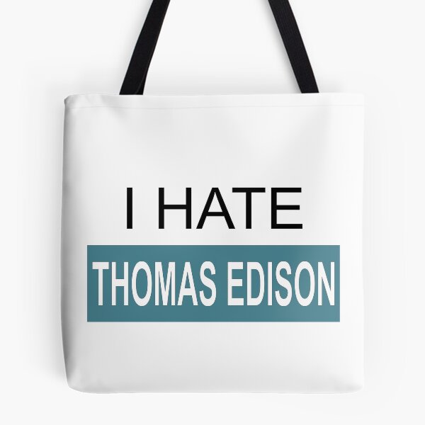 Item preview, I Hate Thomas Edison designed and sold by AntiPolitical.