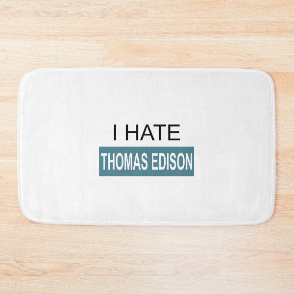 Item preview, I Hate Thomas Edison designed and sold by AntiPolitical.