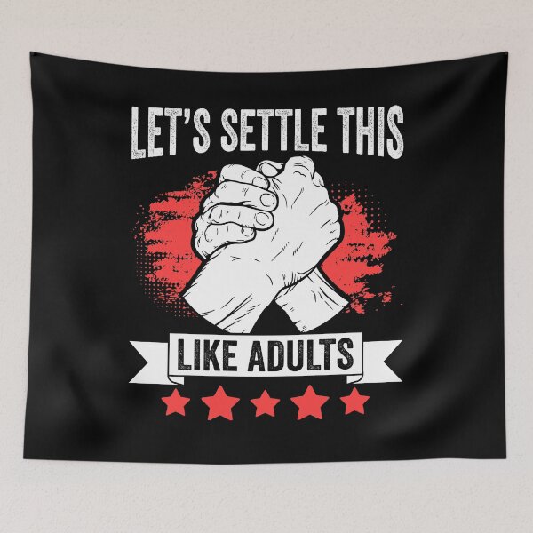Item preview, Let's Settle This Like Adults Funny Arm Wrestling Tournament designed and sold by Nessshirts.