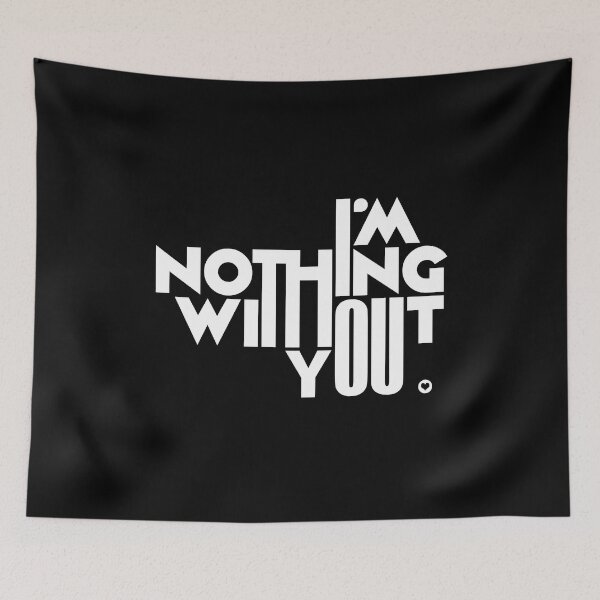 Item preview, I’ M Nothing Without You - One love, for mother's & father's anniversary designed and sold by AlphaMstudio.