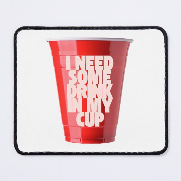 Item preview, I Need Some Drink in My Cup designed and sold by baldbird.