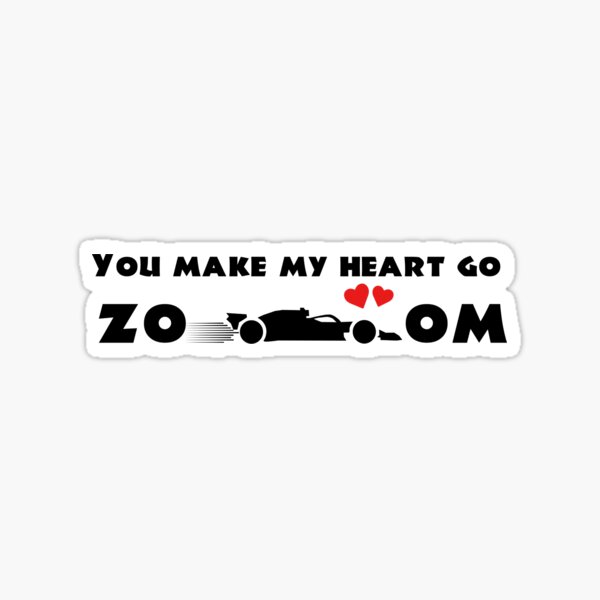 "You make my heart go zoom" Sticker for Sale by ghewa Redbubble