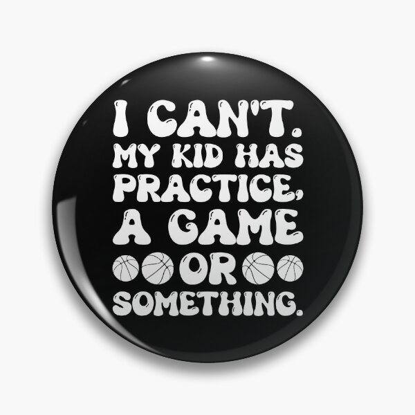 Item preview, I Can't My Kid Has Practice A Game Or Something - Funny Basketball Lover designed and sold by naworas.