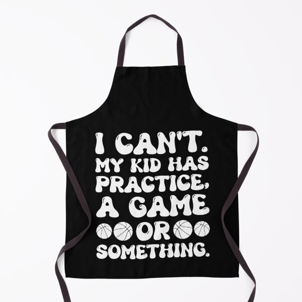 Item preview, I Can't My Kid Has Practice A Game Or Something - Funny Basketball Lover designed and sold by naworas.