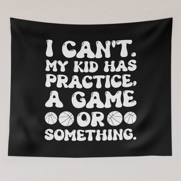 Item preview, I Can't My Kid Has Practice A Game Or Something - Funny Basketball Lover designed and sold by naworas.