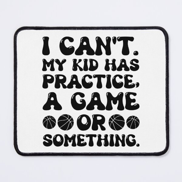 Item preview, I Can't My Kid Has Practice A Game Or Something For Basketball Lover - Funny Basketball designed and sold by naworas.