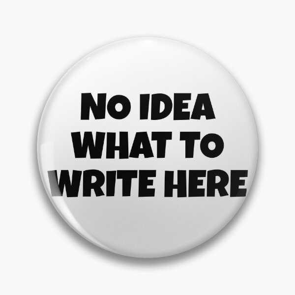 Item preview, Print text "no idea what to write here" designed and sold by alinaluna.